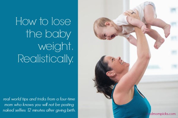 how to lose baby weight realistically | cool mom picks