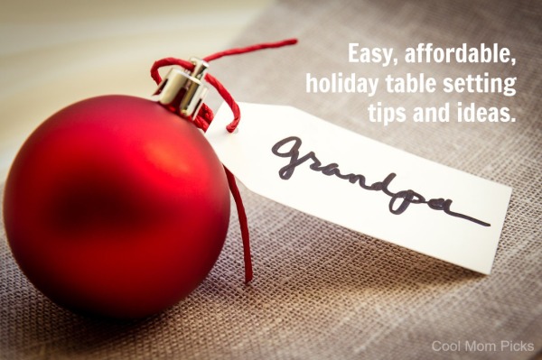 Easy, affordable holiday table setting tips and ideas | Cool Mom Picks