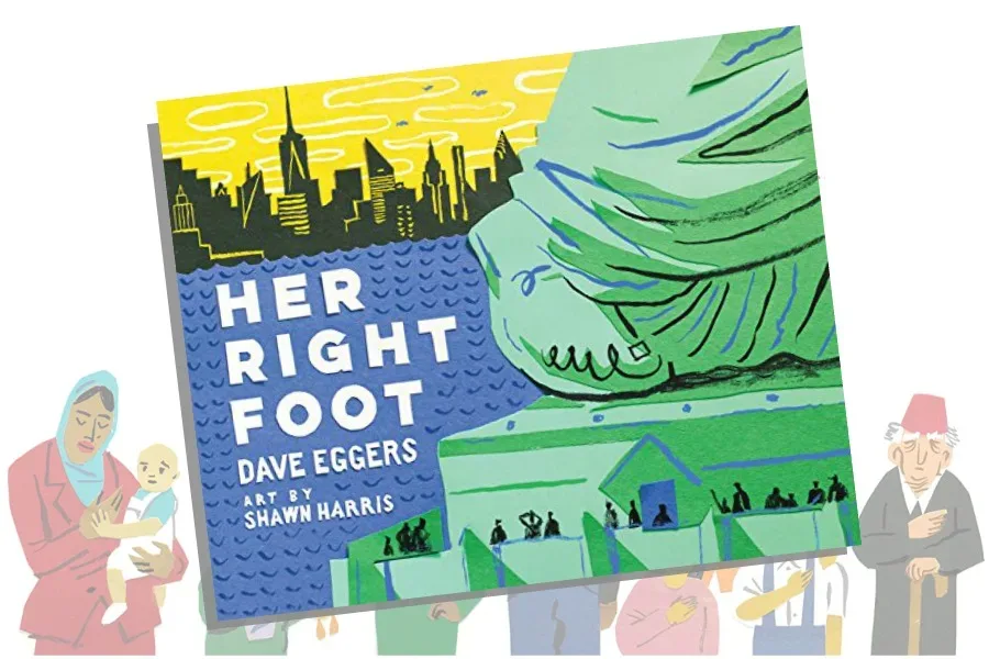 Her Right Foot by Dave Eggers: The perfect book for our kids, for our time