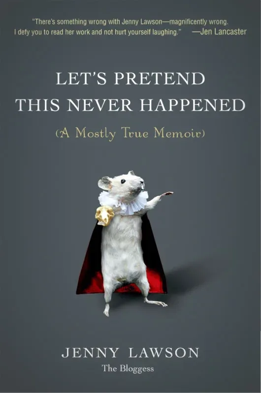 Let's Pretend This Never Happened book review - We dare you not to laugh so hard you embarrass yourself in public