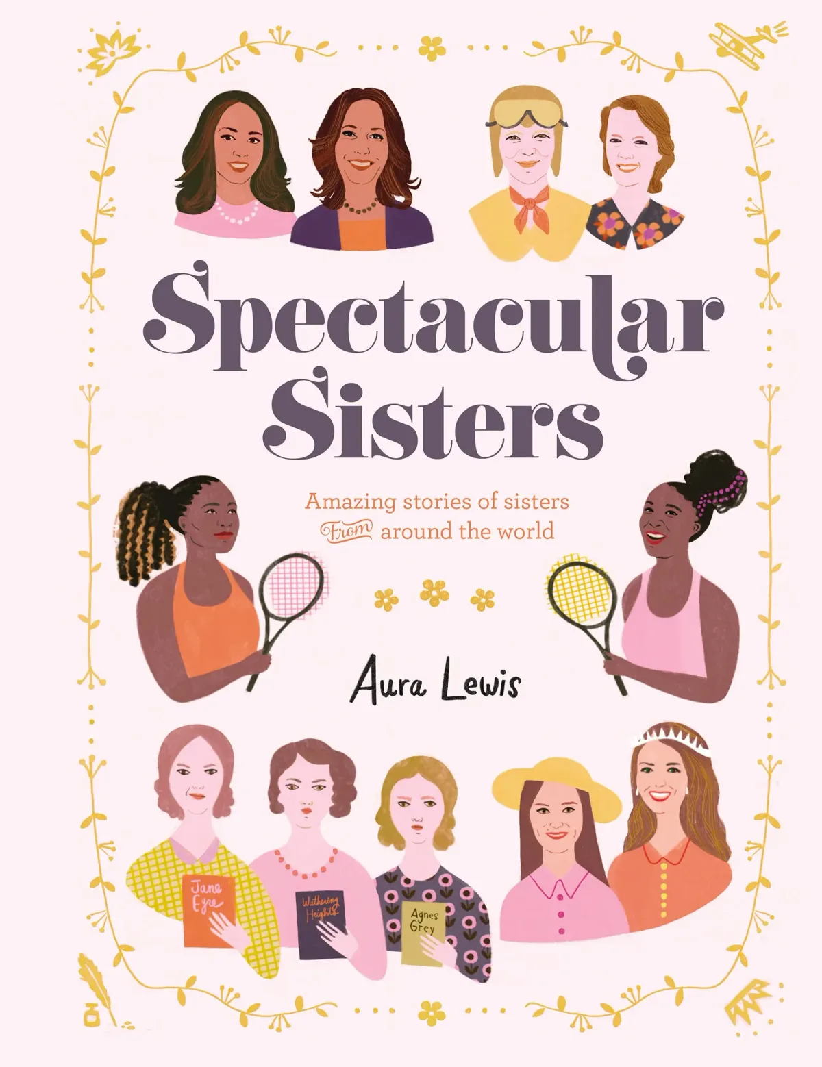 Spectacular Sisters, the book that celebrates accomplished sisters throughout history
