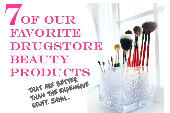 7 of our favorite drugstore beauty products that we buy over the expensive stuff