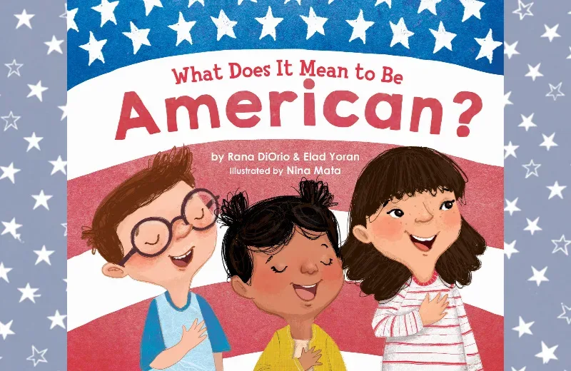 What Does it Mean to Be American review: Wonderful new picture book by Rana DiOrio and Elad Yoran