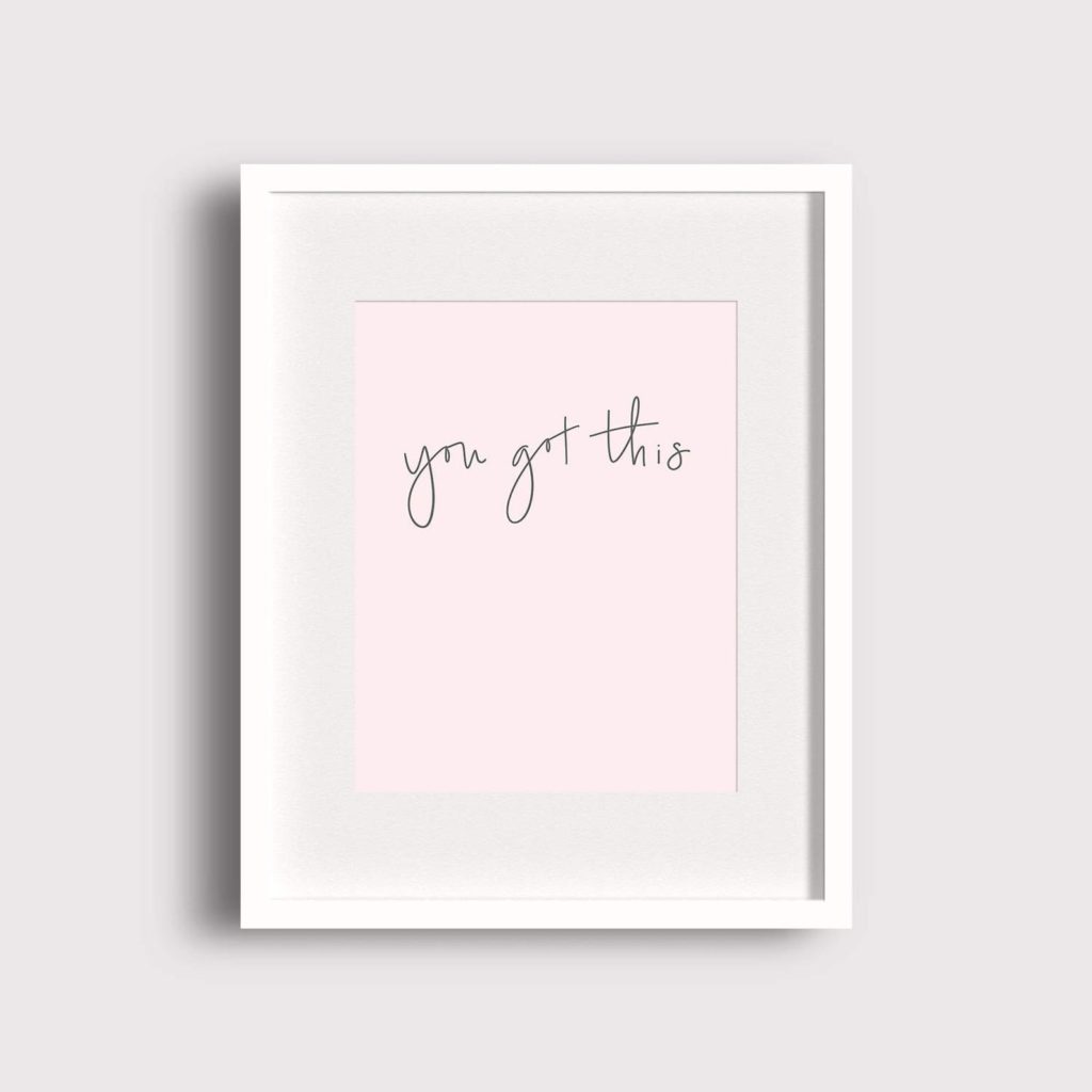 "You Got This" Subtle Background Quote Print