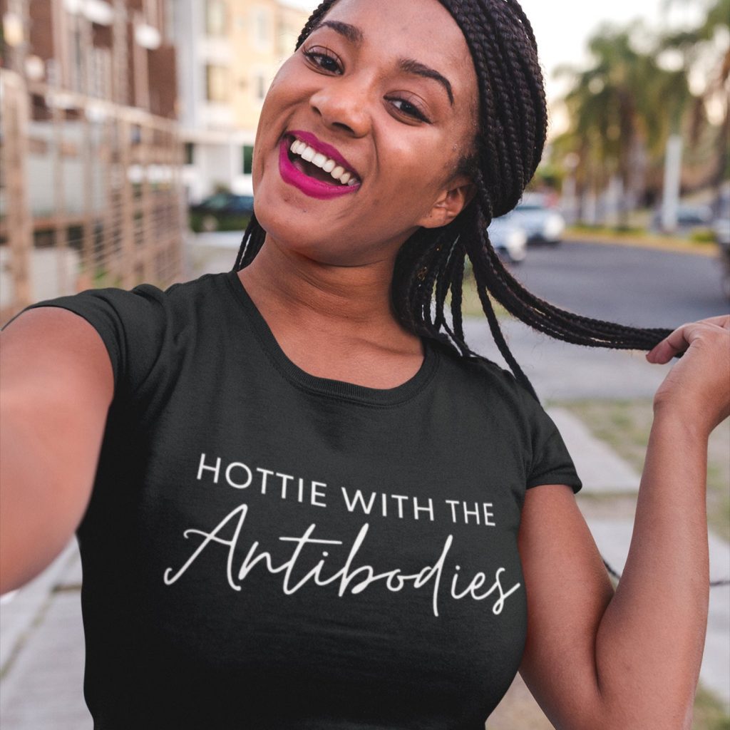 Hottie with the Antibodies vaccinated t-shirt from Significant Printz