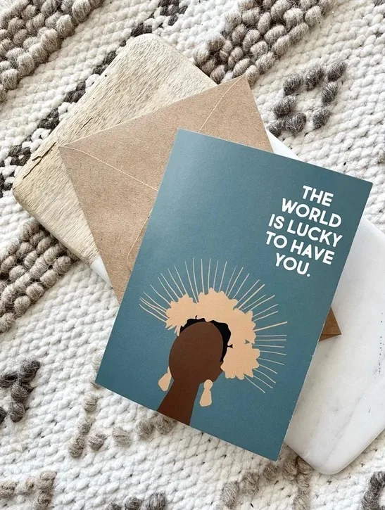 The world is lucky to have you card from Kadeja Liggans on Etsy: Send it to a friend who needs a pick me up