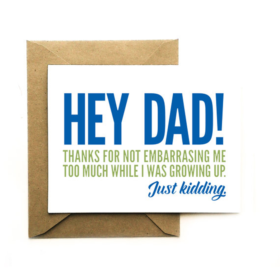 Funny Father’s Day Cards: Thanks For Not Embarrassing Me Card from Davie Paper Co