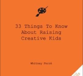 Raising creative kids – here’s a hint: You’re not starting from scratch.