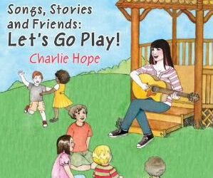 Mamas of little ones: Let’s Go Play with Charlie Hope