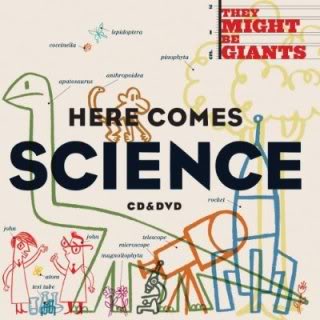 They Might Be Giants takes on science and like that, a whole generation of future physicists is born.