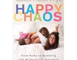 Happy Chaos – parenting words to live by.