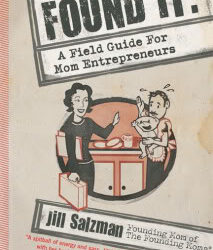 Mom entrepreneurs: your bible has arrived.