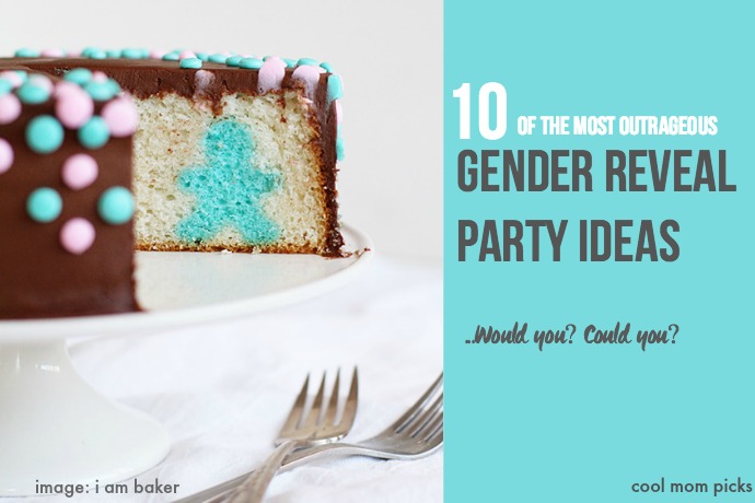10 of the most outrageous gender reveal party ideas. Cool or just…what?