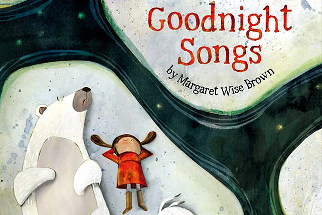 Goodnight Songs: A wonderful collection of new poems by Margaret Wise Brown