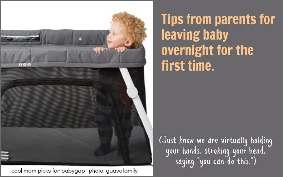 Tips for leaving baby overnight the first time | Cool Mom Picks