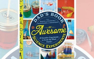 Dad’s Book of Awesome Science Experiments that moms think are awesome too