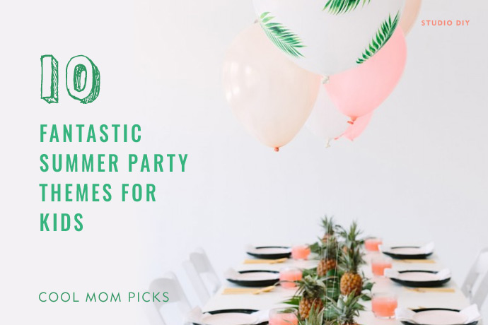 10 cool summer party themes that any kid will love