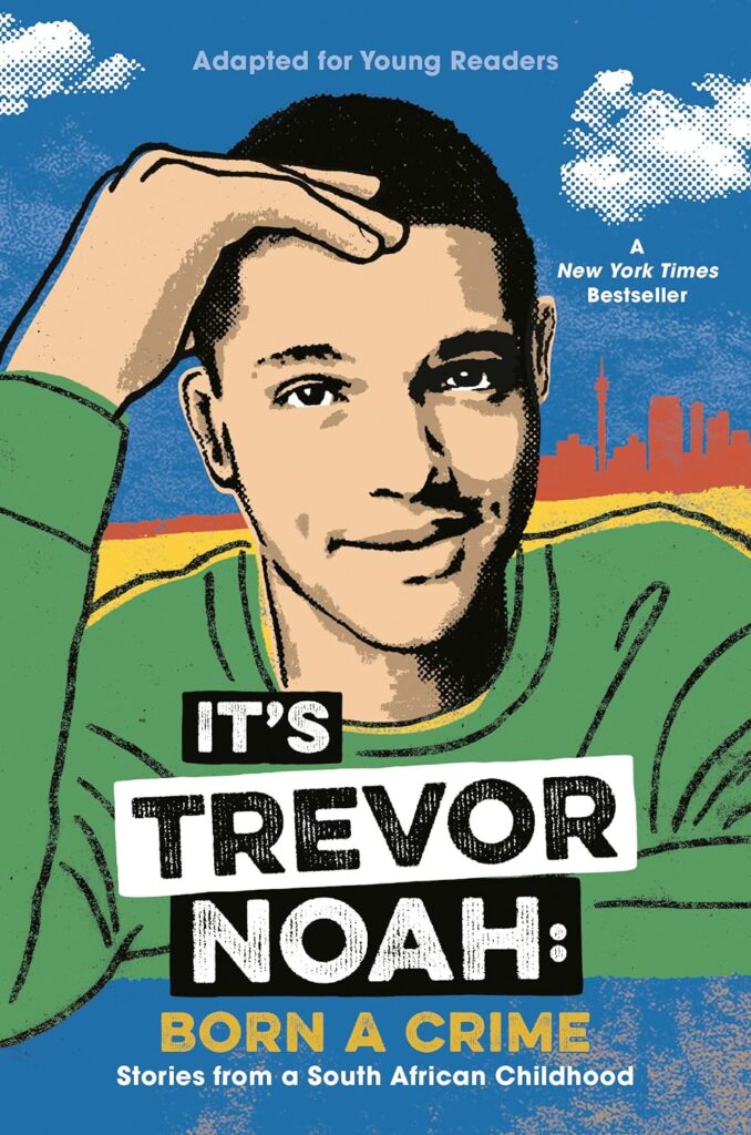 It's Trevor Noah: Born a Crime, Young Readers Edition | Books to inspire conversations with kids about prejudice