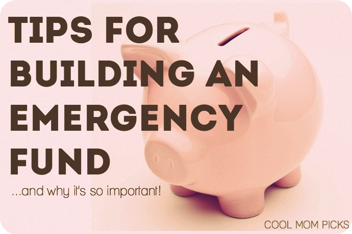 Tips for building an emergency fund, and why it’s so important for parents.