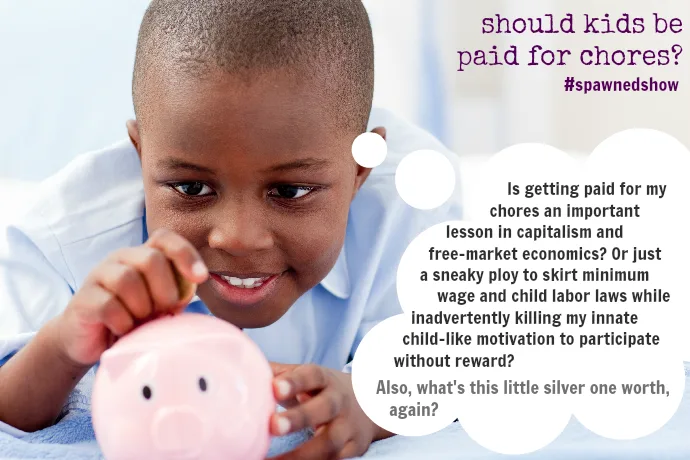 Should kids be paid for chores? Fascinating discussion + expert advice | #spawnedshow