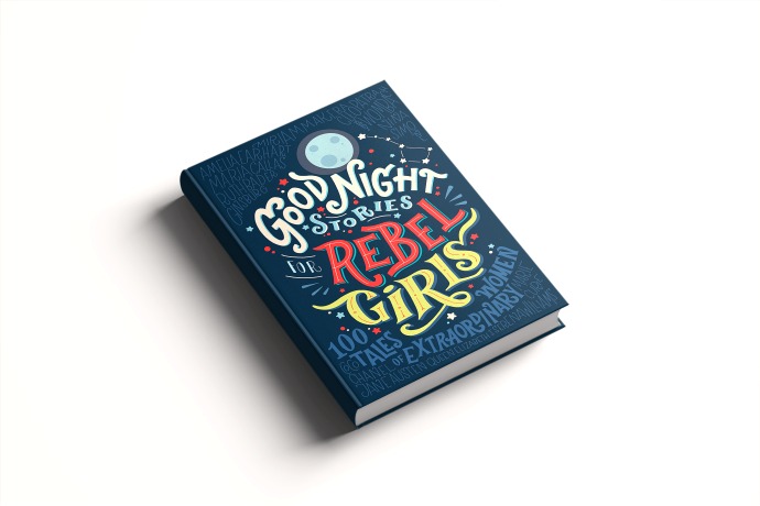 Good Night Stories for Rebel Girls: The best bedtime book you’ll ever read.