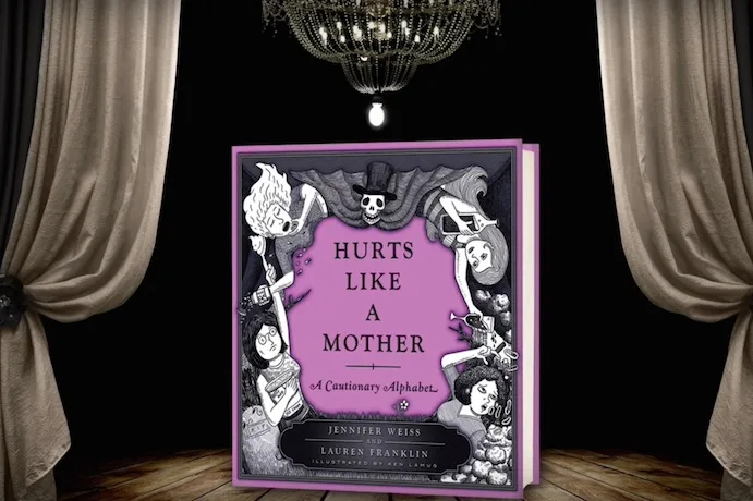 Hurts Like a Mother: A hilarious parenting parody of Edward Gorey's Gashlycrumb Tinies