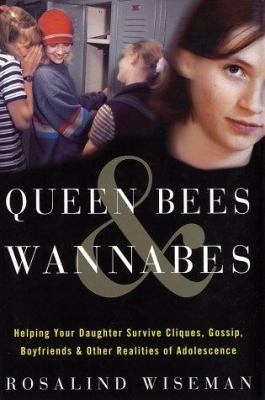 - Queen Bees and Wannabes by Rosalind Wiseman