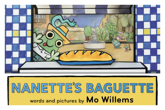 Are we excited about the newest Mo Willems’ book, Nanette’s Baguette? You bet!