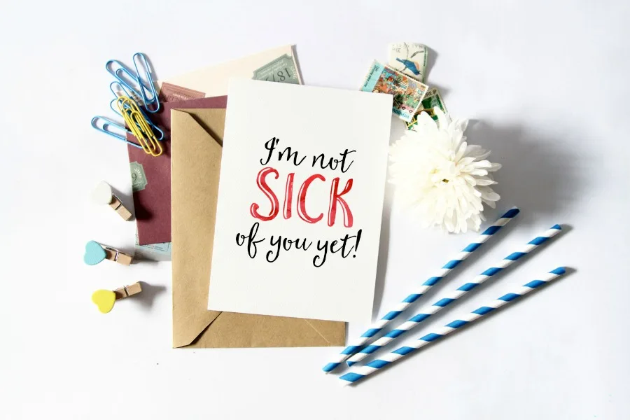 Funny Valentine's Day cards: I'm Not Sick of You Yet from Wit and Wander