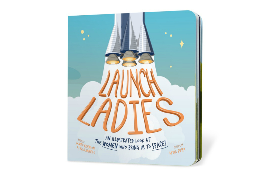 Launch Ladies: The new children’s book all about the trailblazing women of space exploration.