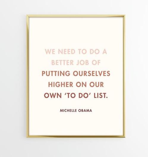 Inspirational quotes for home office: Michelle Obama: "Weneed to be better at putting ourselves at the top of our to-do lists" | KH Creative Shop on Etsy