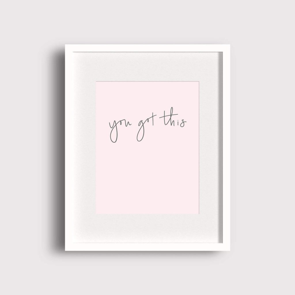 Inspirational Quote art for your home office: You Got This | California Daydream