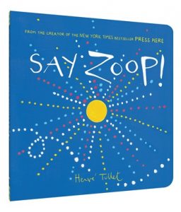 Say Zoop! is the perfect follow-up to Press Here | Cool Mom Picks