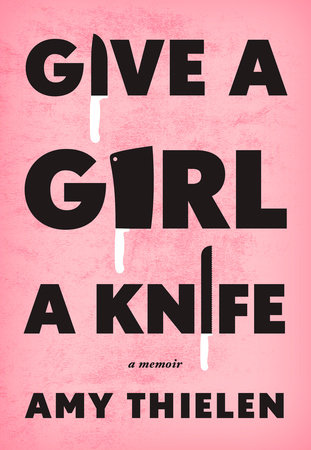 Best 2017 books by women authors: Give a Girl a Knife by Amy Thielen | Amazon