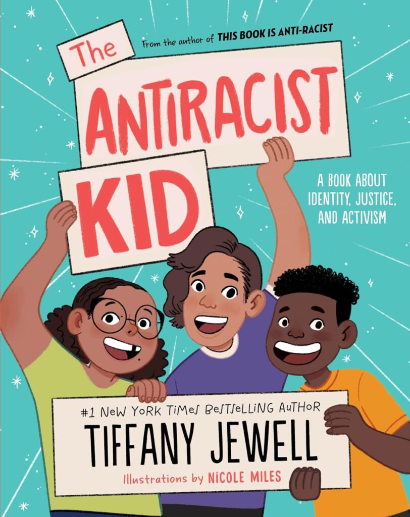 Books to help raise young activists: The Anti-Racist Kid by Tiffany Jewell