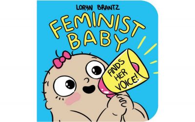 Feminist Baby is back and more empowered than ever in this new board book