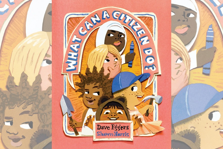 What Can a Citizen Do? The wonderful new picture book from Dave Eggers and Shawn Harris | coolmompicks.com review