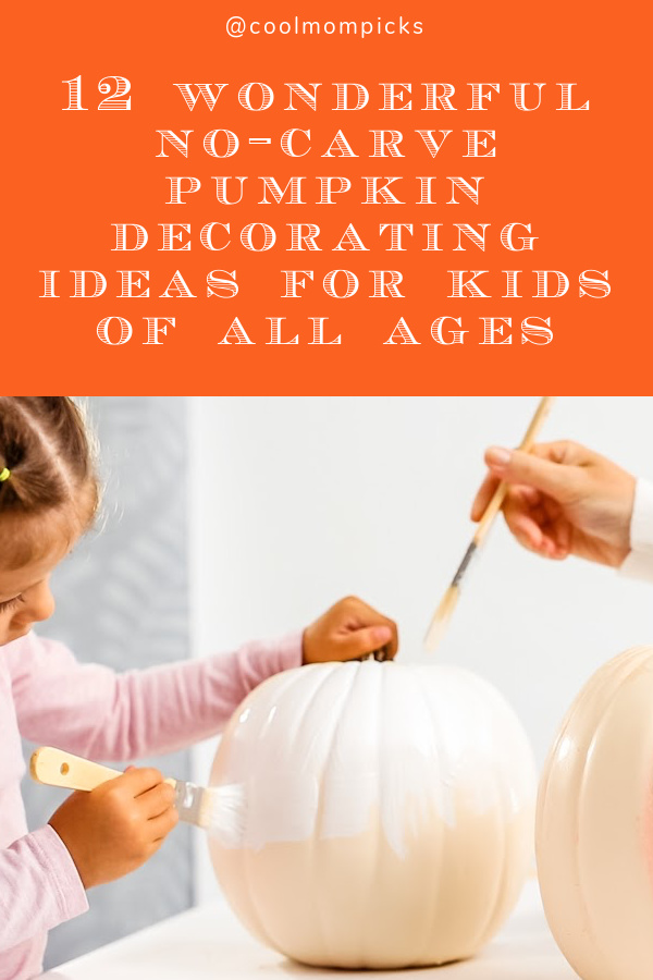 12 of the best no-carve pumpkin decorating ideas for kids of all ages | cool mom picks