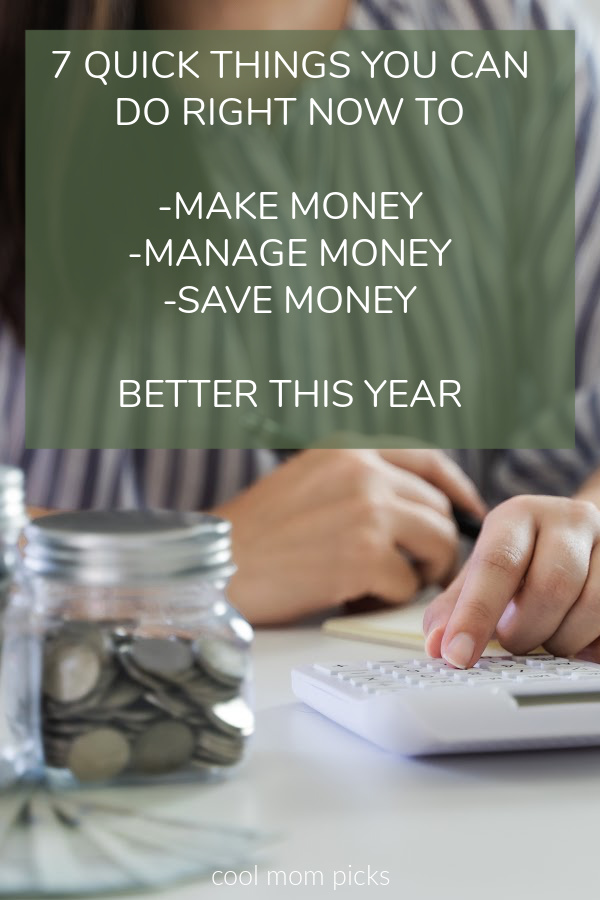 7 quick things you can do to make money, save money, manage money better this coming year | cool mom picks