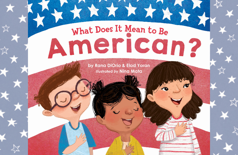 What Does It Mean to Be American? A charming, important new chilidren's book