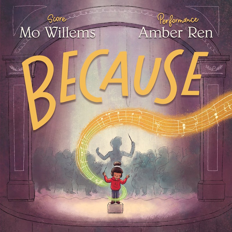 Best new children's books: Because by Mo Willems and Amber Ren