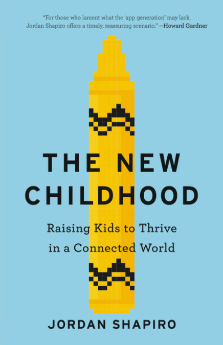 The New Childhood, by Jordan Shapiro