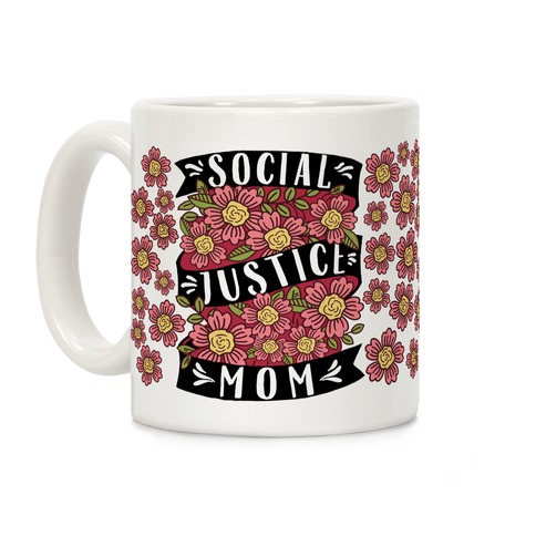 Mother's Day Gifts under $20: Social justice mom coffee mug | Mother's Day Gift Guide