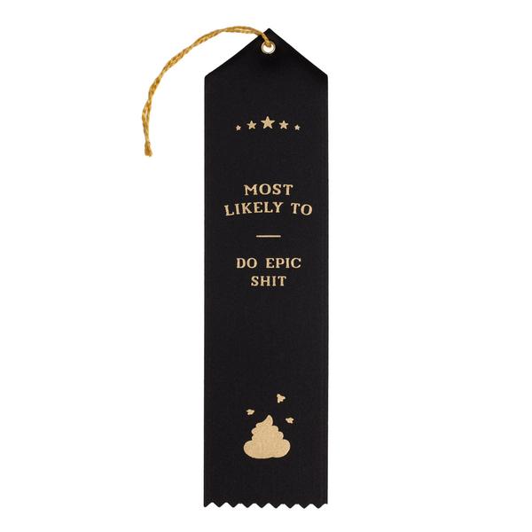 Funny award ribbons: Most likely to do epic sh*t