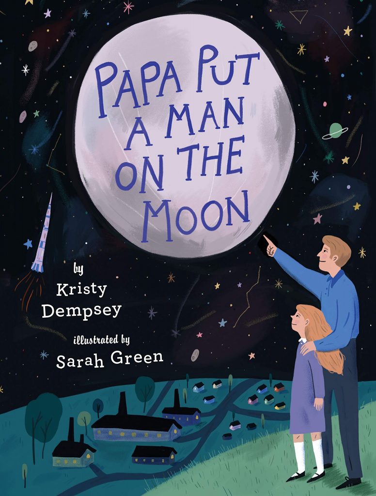 Father's Day picture books: Papa Put a Man on the Moon by Kristy Dempsey