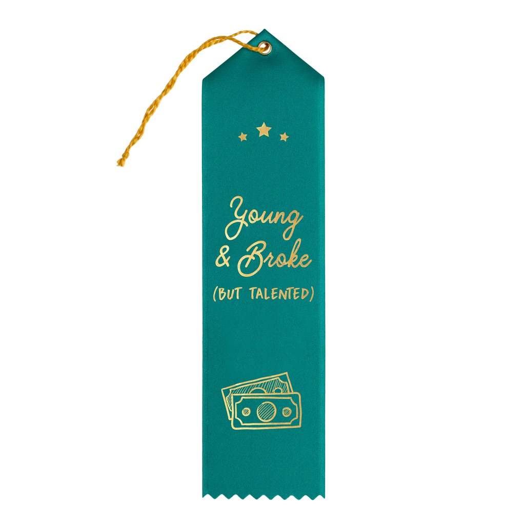 Funny award ribbons: Young  and Broke but Talented