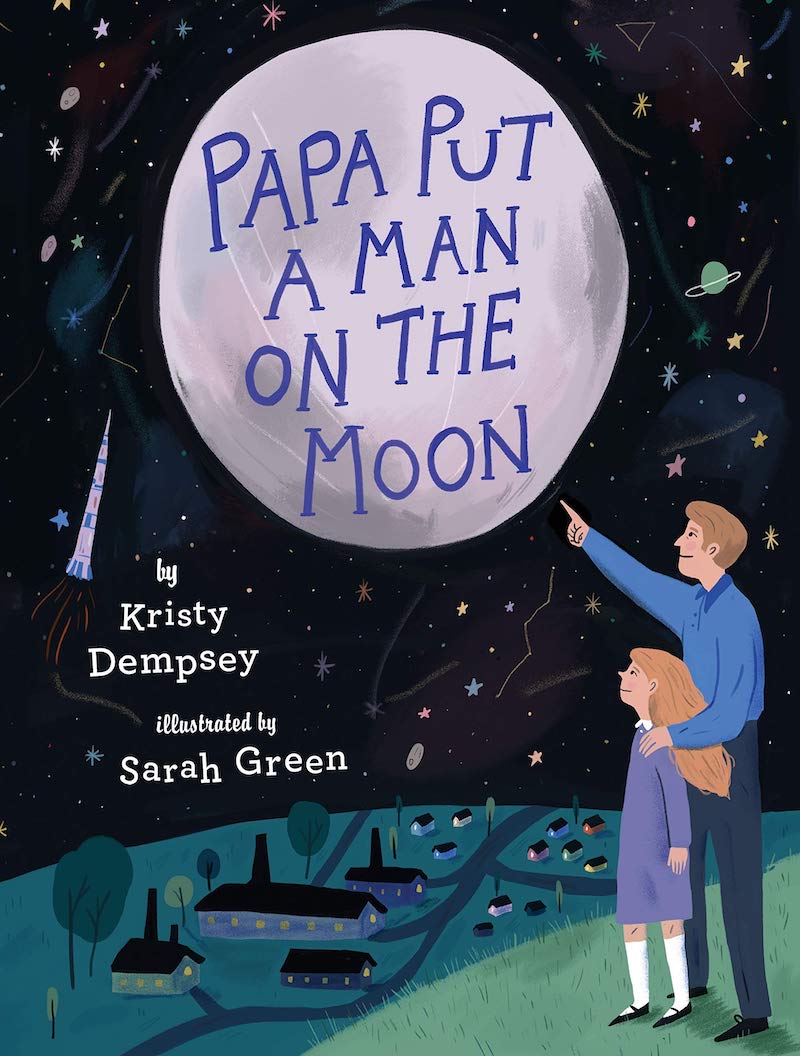 Cool space toys and gifts for kids: Papa Put a Man on the Moon by Kristy Dempsey and Sara Green