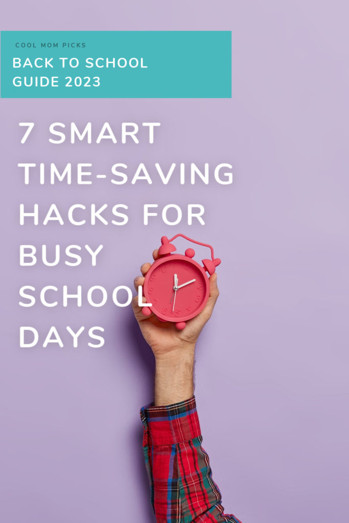 7 smart time-saving hacks for parents on busy school days | cool mom picks back to school guide