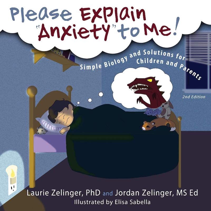 Books about anxiety for kids: Please Explain "Anxiety" to Me by Laurie Zelinger