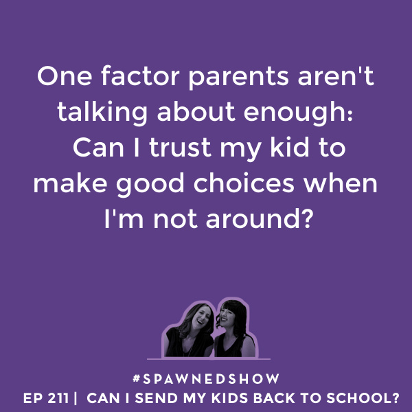 Can I send my kids back to school during Covid? 14 considerations...including some you may not have thought about | spawned parenting podcast | more: coolmompicks.com